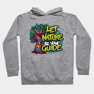 Let Nature Be Your Guide, Nature Graffiti Design Hoodie